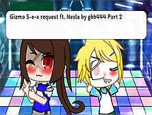 Gizmo Sex Request Ft.  Nesla By Gbb444 Part 2