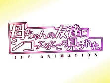 Kaa-chan No Tomodachi Ni Shikotteru Tokoro Mirareta.  The Animation 01