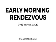 Erotica Audio Story: Early Morning Rendezvous (M4F)