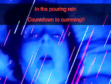 Countdown To Cumming In In Mouth Raining A Pouring Spout