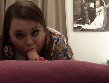 BBW Practices Her Smoking Blowjobs For Her Daddy - Lipstick