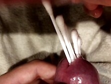 Put 6 Cotton Swab In Urethra And Came [Cbt]