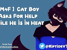 [M4F] Cat Man Asks For Help While He Is In Heat