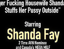 Finger Fucking Housewife Shanda Fay Stuffs Her Pussy Outside