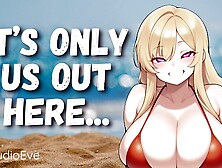 [F4M] Secretly watching Beach Sex [Freaky gf] [ORAL SEX] [Anal] [Public Sex] ASMR Erotic Audio Roleplay