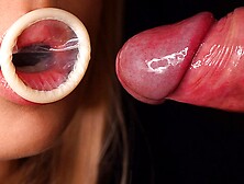 Close Up: Horny Condom Oral Sex! She Broke The Condom And Got All Spunk In Mouth! Asmr Swallowing Rod 4K
