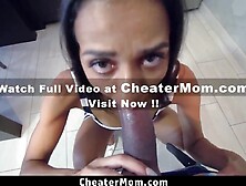 Stepmom and Stepson Head to The Bedroom and This babe Sucks His Schlong, Getting It Moist and Willing for Insertion - Cheatermom