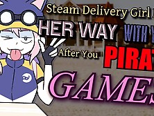 [F4A] Steam Delivery Bitch Has Her Way With You After You Pirate Steam Games [Futanari] [Anal]
