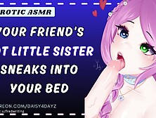 ASMR || Friend's Cute College Sister Sneaks into Your Bed [Slutty Whispers] [Audio Roleplay]