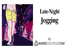 Late-Night Jogging (Erotic Audio Porn For Women,  Sexy Asmr)