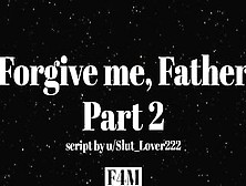 Forgive Me Father Part Two | Sexsual Audio For Guys | Confessional | Mentions Of Lesbo Sex Gang Bang