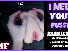 I NEED TO PLAY WITH YOUR TWAT [M4F] [JOI Sleazy Talk] [Male Moaning]