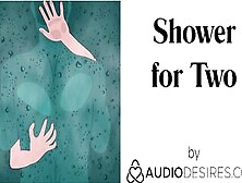 Shower For 2 (Erotic Audio Porn For Babes,  Hot Asmr)