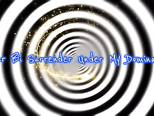 Your Bi Surrender Under My Domination