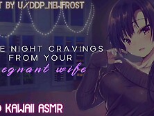 Late Night Cravings from your Pregnant Wifey (Sound Porn) (English ASMR)