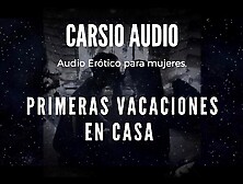 "primeras Vacaciones En Casa" - AUDIO Erótico Para Mujeres [voz Masculina] [amoroso] [ASMR]