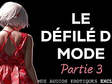 Porn Story - The Fashion Show - Part 3 - The Fashion Show