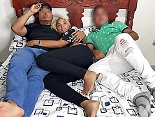 Watching Sex tape with My BF and his Best Friend who Lays Next to Me and Starts Touching my Bum next to my Distracted Bf NTR Net