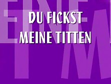 Du Fickst Meine Titten