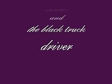 Ruthie and the dark truck driver (Camaster)