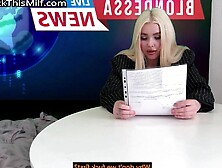 Blondessa works in television, even here she can fuck!
