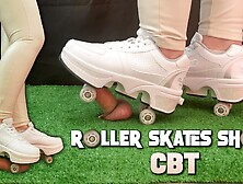 Roller Skates Shoes Cock Crush,  Cbt And Ballbusting With Tamystarly - Shoejob,  Trampling