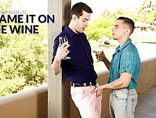 Dante Martin & Lance Taylor In Blame It On The Wine Xxx Video - Nextdoorbuddies