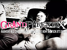 Perverted Oldies Orgy Part 2 By Grandparentsx