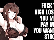 Fuck You Rich Loser.  Pay Me If You Want To Stroke