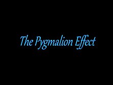 The Pygmalion Effect