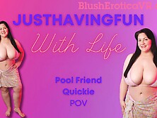 Justhavingfunwithlife Pool Friend Quickie