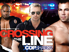 Cop Shack 2: Crossing The Line