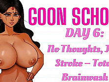 Goon college day six: total brainwash, just stroke and enjoy (audio only)