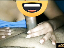 18+ Years Old Beautiful Sri Lankan Girl Blowjob