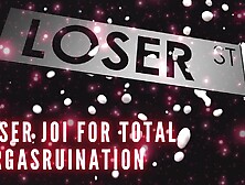 Loser Joi For Total Orgasruination