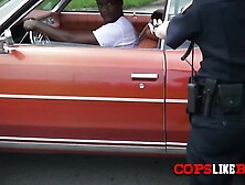 Foursome with horny cops and a BBC at the hood in an interracial threesome after getting arrested.
