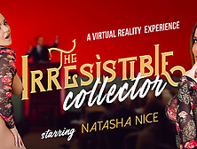 Natasha Nice In The Irresistible Collector - Too Hot To Handle