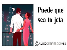 Puede Que Sea Tu Jefa (Amorío Con Colega) Audio Porno Erótico Para Mujeres,  Asmr Erótico,  Asmr Charming