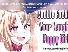 Naughty Puppygirl Begs For You To Breed Her [Petplay Roleplay] Female Moaning And Dirty Talk