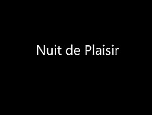 Nuit De Plaisir.