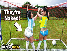 Bangbros - Sexy Latina Pornstars With Big Asses Play Soccer And Get Fucked