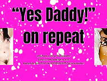 Yes Daddy! Asmr