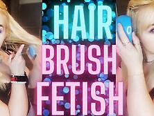 Hair Brush Fetish