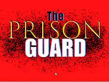 The Prison Guard one Amy said goodbye to her mature prison inmates and went to a new prison