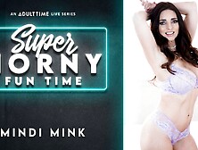 Mindi Mink In Mindi Mink - Super Hormy Fun Time