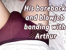 A Straight Guy Bareback And Blowjob Bonding With His Friend Named Arthur