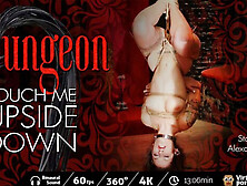 The Dungeon: Touch Me Upside Down
