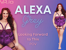 Alexa Grey In Looking Forward To This