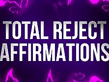 Total Reject Affirmations for Pussy Denied Losers