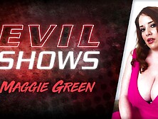 Evil Shows - Maggie Green,  Scene #01